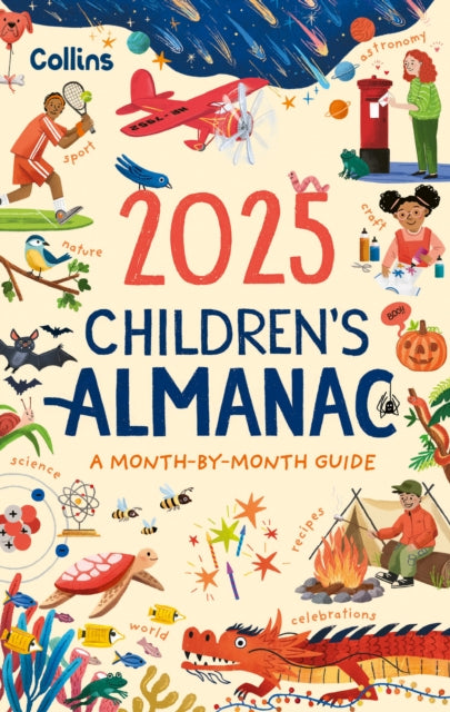 2025 Children’s Almanac : A Month-by-Month Guide to Nature, Astronomy, Sports, Science, the World and More-9780008686161