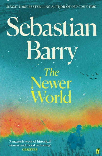 The Newer World : 'a near-miracle of storytelling' Guardian-9780571378449