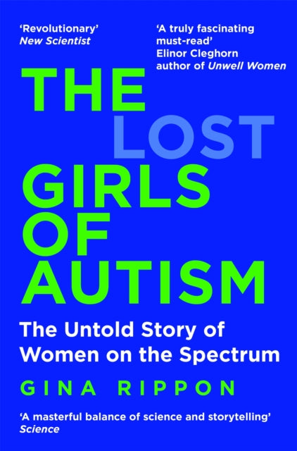 The Lost Girls of Autism : The Untold Story of Women on the Spectrum-9781035011643