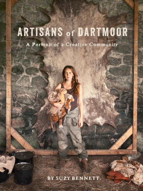 Artisans of Dartmoor : A Portrait of a Creative Community-9781068478208