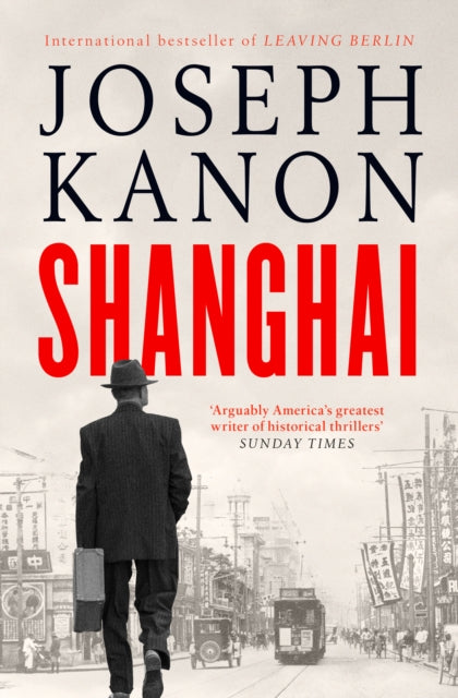 Shanghai : A gripping new wartime thriller from 'the most accomplished spy novelist working today' (Sunday Times)-9781398519817
