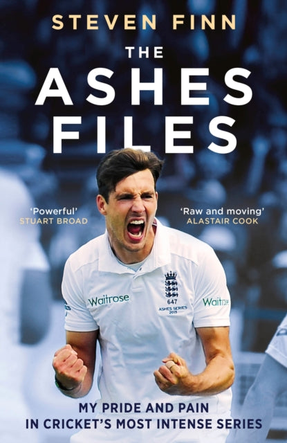 The Ashes Files : Inside Cricket’s Most Intense Series - ‘powerful’ (Stuart Broad)-9781399637794