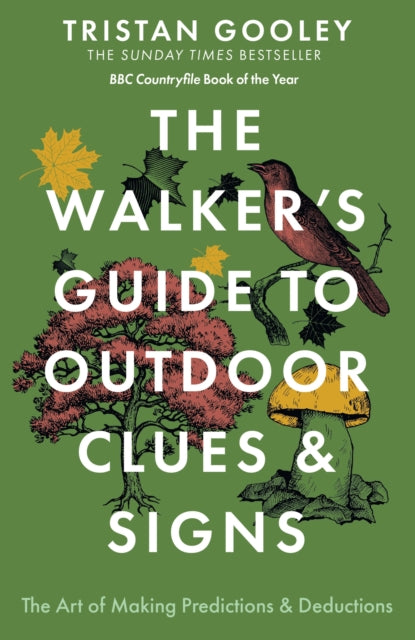 The Walker's Guide to Outdoor Clues and Signs : The Art of Making Predictions & Deductions-9781444780109