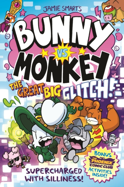 Bunny vs Monkey: The Great Big Glitch (a Phoenix Comic Book, from the multi-million-selling creative genius Jamie Smart)-9781788453097