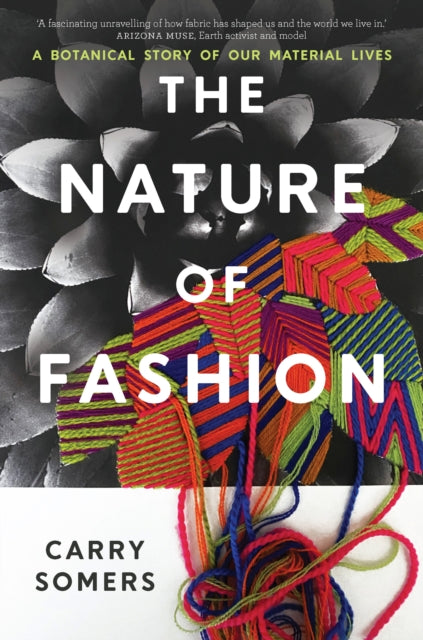 The Nature of Fashion : A Botanical Story of Our Material Lives-9781915294791