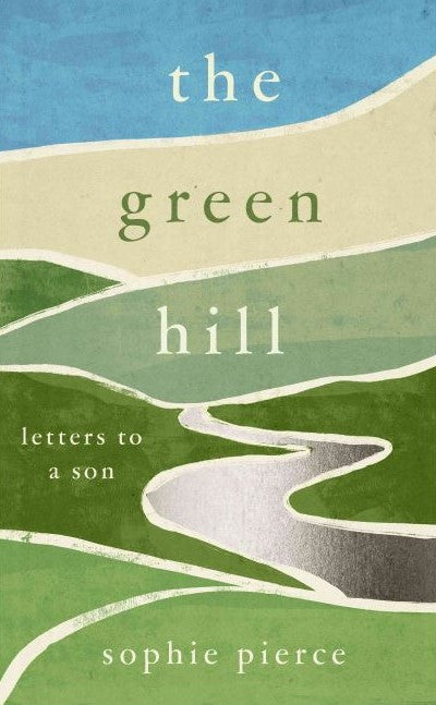The Green Hill : Letters to a Son