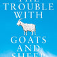 The Trouble with Goats and Sheep-9780008132170