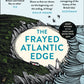 The Frayed Atlantic Edge : A Historian’s Journey from Shetland to the Channel-9780008225148
