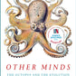 Other Minds : The Octopus and the Evolution of Intelligent Life-9780008226299
