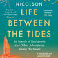 Life Between the Tides : In Search of Rockpools and Other Adventures Along the Shore-9780008294816