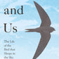 Swifts and Us : The Life of the Bird That Sleeps in the Sky-9780008350666
