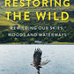 Restoring the Wild : Rewilding Our Skies, Woods and Waterways-9780008368821