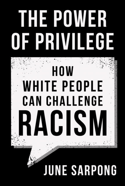 The Power of Privilege : How White People Can Challenge Racism-9780008435929