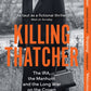 Killing Thatcher : The IRA, the Manhunt and the Long War on the Crown-9780008476694
