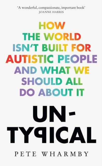 Untypical : How the World Isn’t Built for Autistic People and What We Should All Do About it-9780008529307