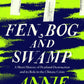 Fen, Bog and Swamp : A Short History of Peatland Destruction and its Role in the Climate Crisis-9780008534431