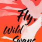 Fly, Wild Swans : My Mother, Myself and China-9780008661069