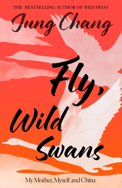 Fly, Wild Swans : My Mother, Myself and China-9780008661069