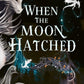 When the Moon Hatched : Book 1-9780008710262