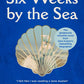 Six Weeks by the Sea-9780008753184