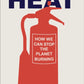 Heat : How We Can Stop the Planet Burning-9780141026626