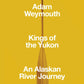 Kings of the Yukon : An Alaskan River Journey-9780141983790