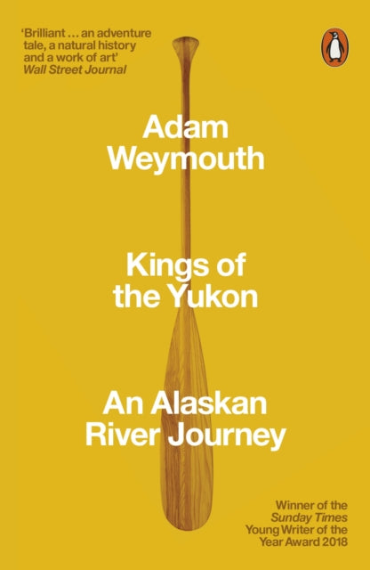 Kings of the Yukon : An Alaskan River Journey-9780141983790