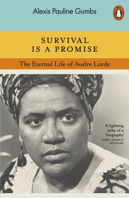 Survival is a Promise : The Eternal Life of Audre Lorde-9780141996202