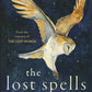 The Lost Spells : An enchanting, beautiful book for lovers of the natural world-9780241444641