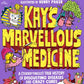 Kay's Marvellous Medicine : A Gross and Gruesome History of the Human Body-9780241508541