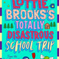 Lottie Brooks's Totally Disastrous School-Trip-9780241562055