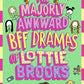 The Majorly Awkward BFF Dramas of Lottie Brooks-9780241647264