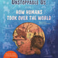 Unstoppable Us, Volume 1 : How Humans Took Over the World, from the author of the multi-million bestselling Sapiens-9780241659786