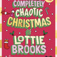 The Completely Chaotic Christmas of Lottie Brooks-9780241679166
