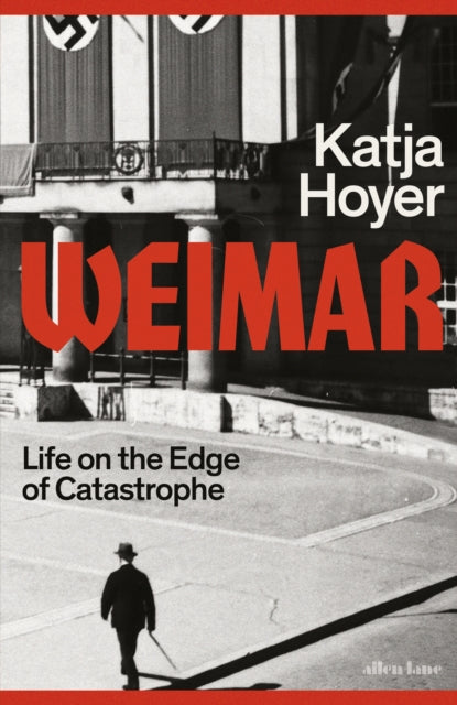 Weimar : Life on the Edge of Catastrophe-9780241681244