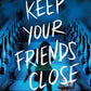 Keep Your Friends Close-9780241712788
