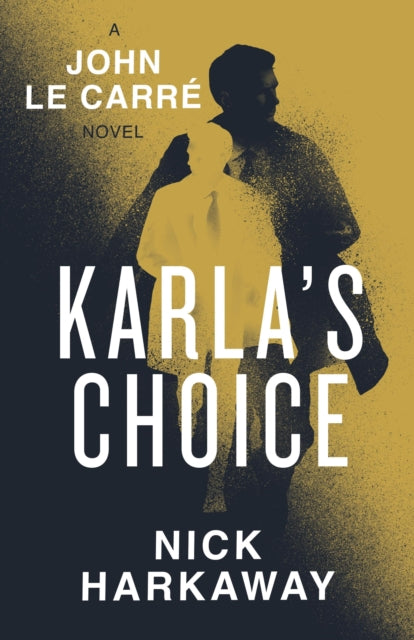 Karla's Choice : A  John le Carre Novel-9780241714904