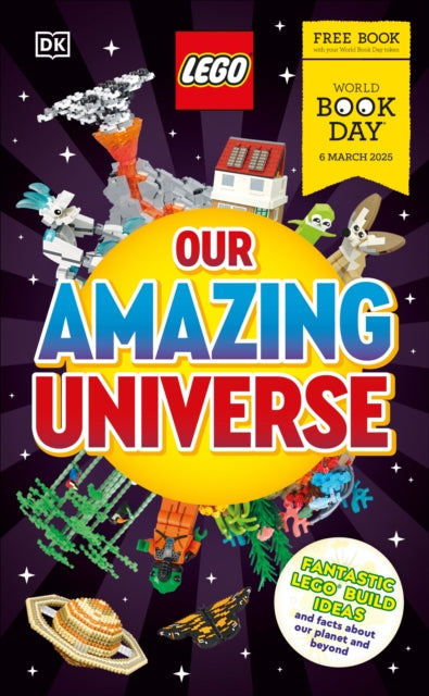 LEGO Our Amazing Universe : World Book Day 2025: Fantastic Building Ideas and Facts About Our Universe-9780241740859