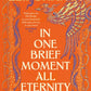 In One Brief Moment All Eternity-9780241745465