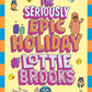 The Seriously Epic Holiday of Lottie Brooks-9780241769249