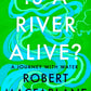 Is a River Alive?-9780241998212