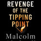 Revenge of the Tipping Point : Overstories, Superspreaders and the Rise of Social Engineering-9780349147185