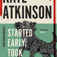 Started Early, Took My Dog : (Jackson Brodie)-9780552772464