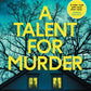 A Talent for Murder : This summer's must-read psychological thriller-9780571373635