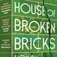 The House of Broken Bricks : 'Shocking and powerful . . . This is the best kind of story telling.' Victoria Hislop-9780571379576