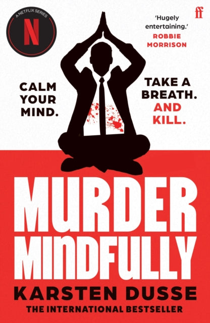 Murder Mindfully : the darkly comic internationally bestselling thriller, now a major Netflix series-9780571384044