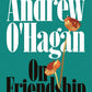 On Friendship : From the author of the Sunday Times bestseller Caledonian Road-9780571397471