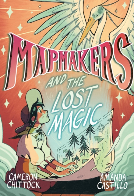 Mapmakers and the Lost Magic : A Graphic Novel-9780593172865