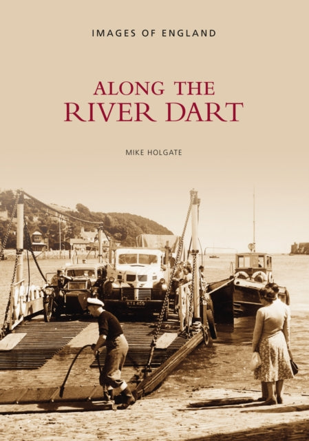 Along the River Dart-9780752415611