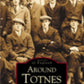 Around Totnes-9780752426488